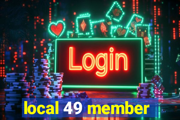 local 49 member