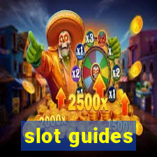 slot guides