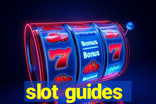 slot guides