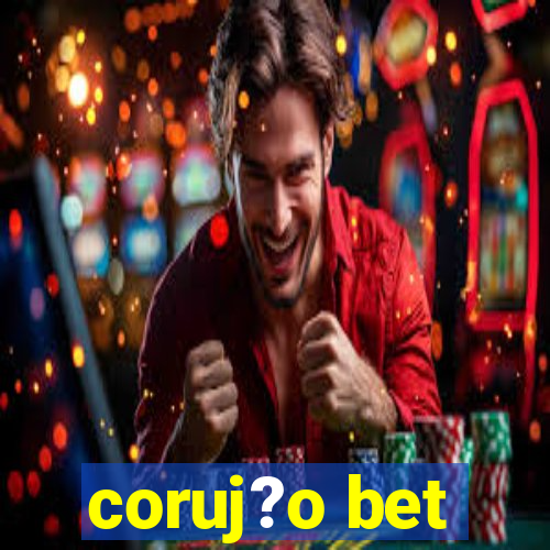 coruj?o bet