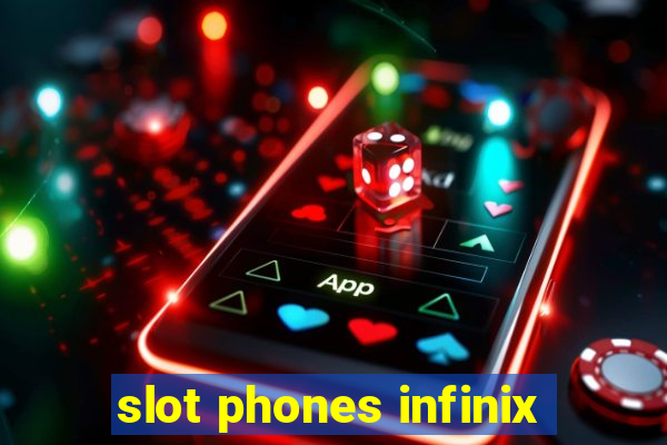 slot phones infinix