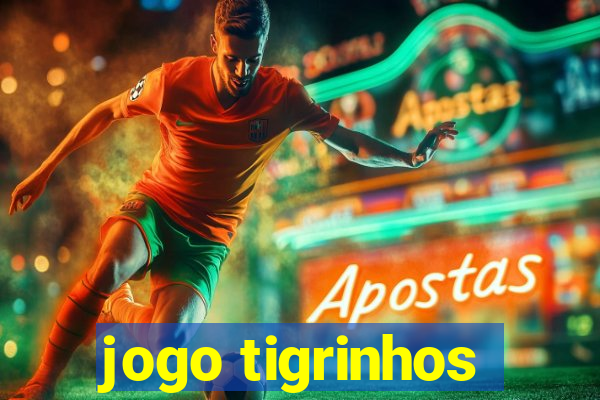 jogo tigrinhos