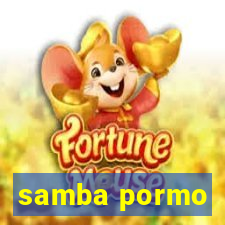 samba pormo