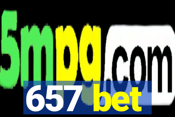 657 bet