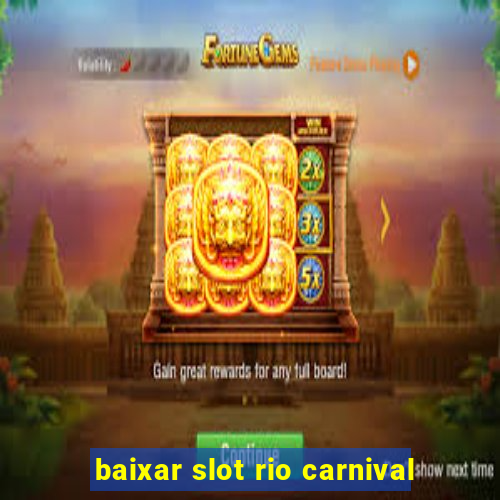 baixar slot rio carnival