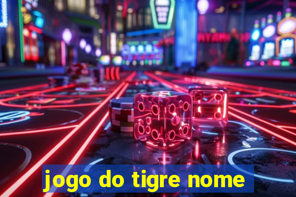 jogo do tigre nome