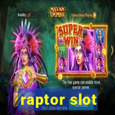 raptor slot