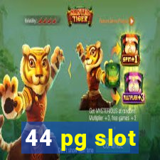 44 pg slot