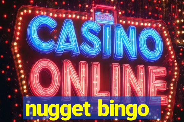 nugget bingo