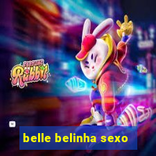 belle belinha sexo