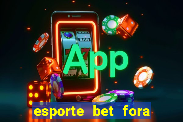 esporte bet fora do ar hoje