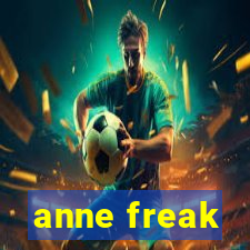 anne freak