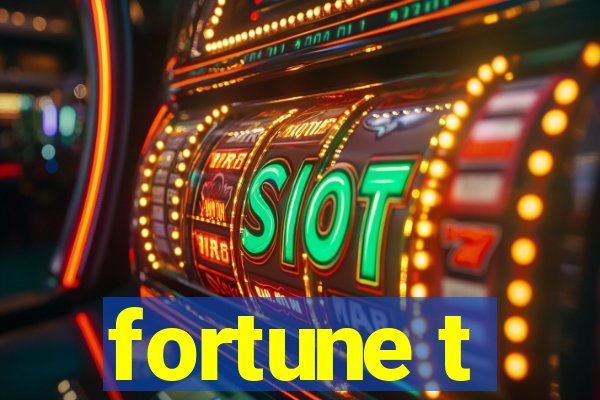 fortune t