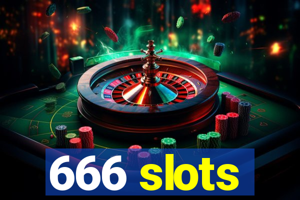 666 slots