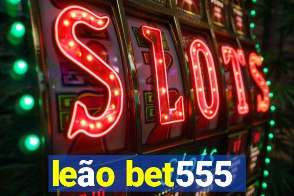 leão bet555