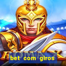 bet com giros gratis sem deposito