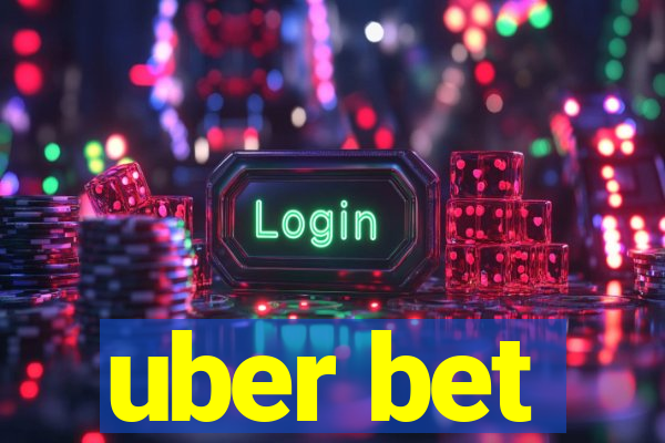 uber bet