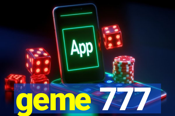 geme 777