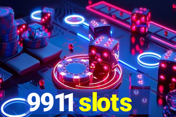 9911 slots