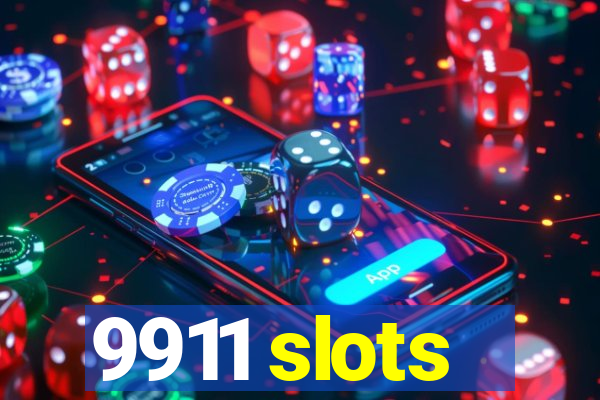 9911 slots