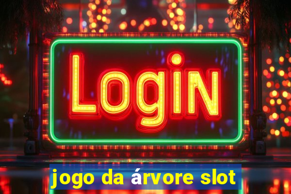 jogo da árvore slot