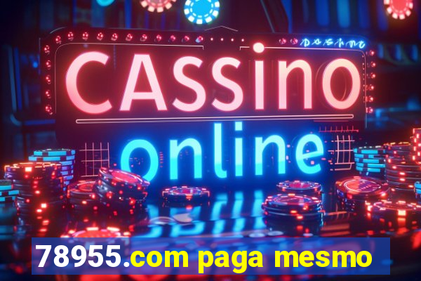 78955.com paga mesmo