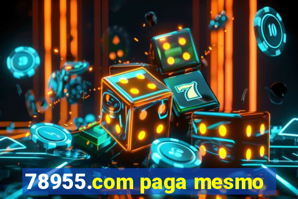 78955.com paga mesmo