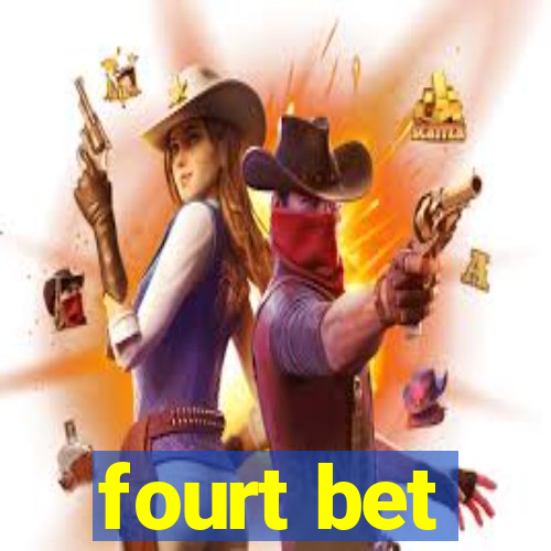 fourt bet