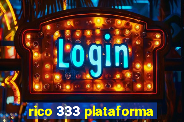 rico 333 plataforma