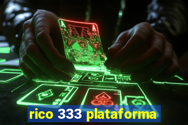 rico 333 plataforma