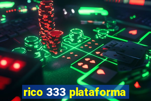 rico 333 plataforma