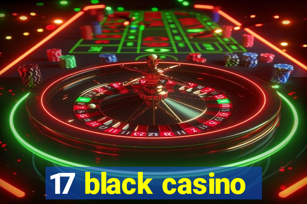 17 black casino