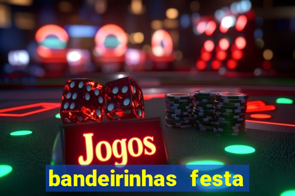 bandeirinhas festa junina para imprimir