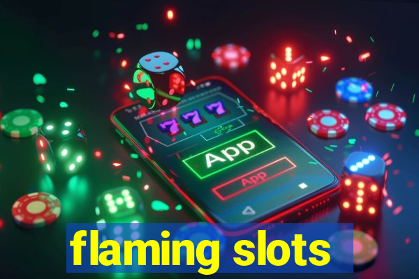 flaming slots