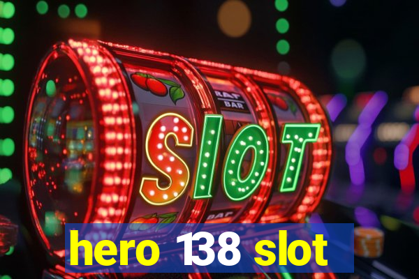 hero 138 slot