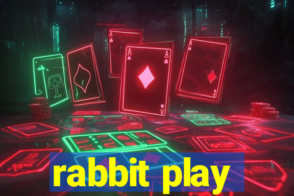 rabbit play