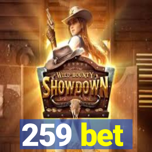 259 bet