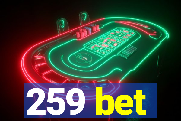 259 bet