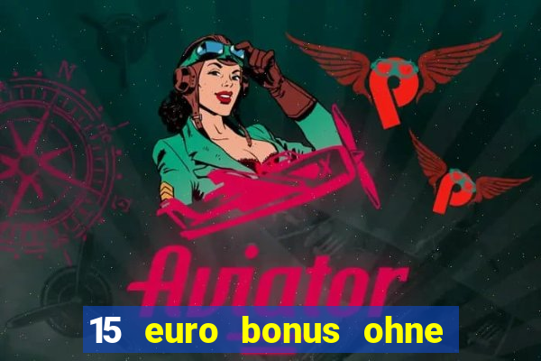 15 euro bonus ohne einzahlung casino