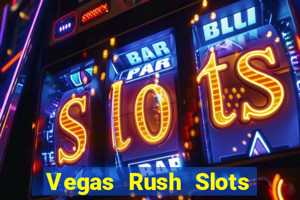 Vegas Rush Slots Games Casino