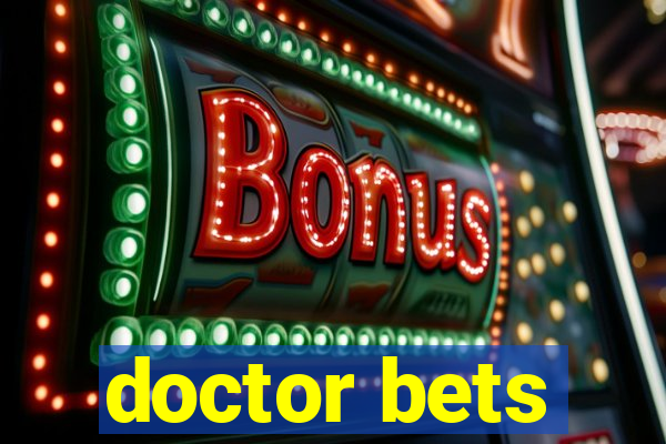 doctor bets