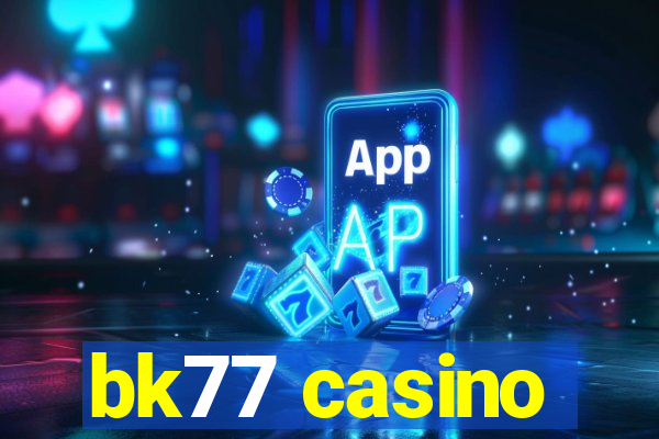 bk77 casino