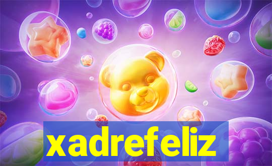 xadrefeliz