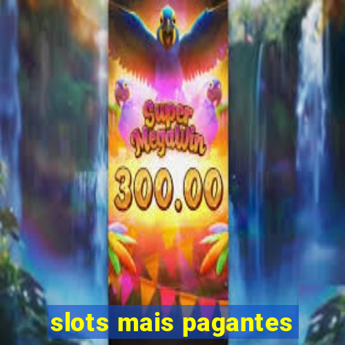 slots mais pagantes