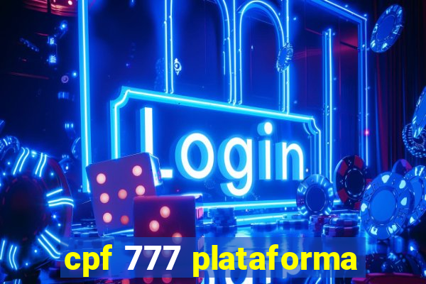 cpf 777 plataforma