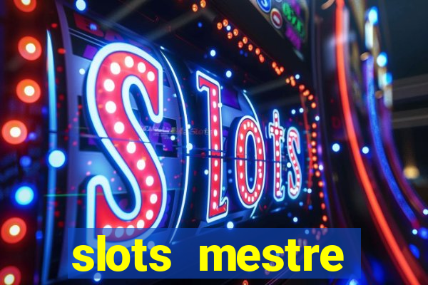 slots mestre dinheiro real