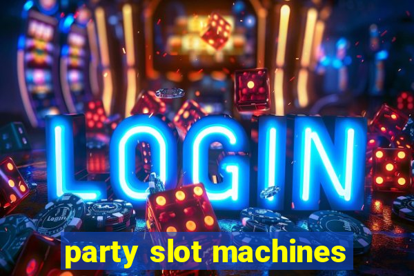 party slot machines