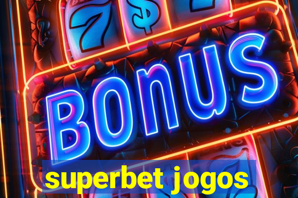 superbet jogos