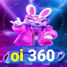 oi 360