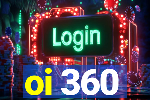 oi 360